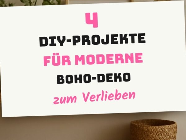 4 DIY-Projekte für moderne Boho-Deko