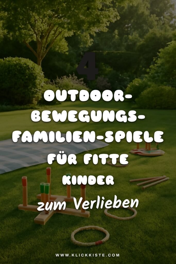 4 Outdoor-Bewegungs-Familien-Spiele für fitte Kinder
