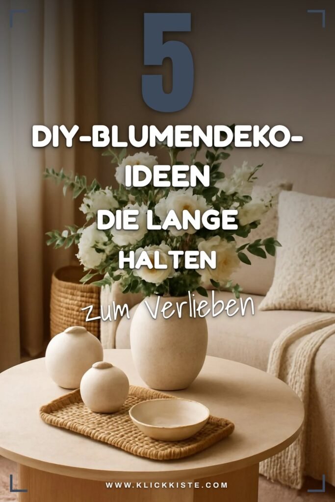 5 DIY-Blumendeko-Ideen die lange halten