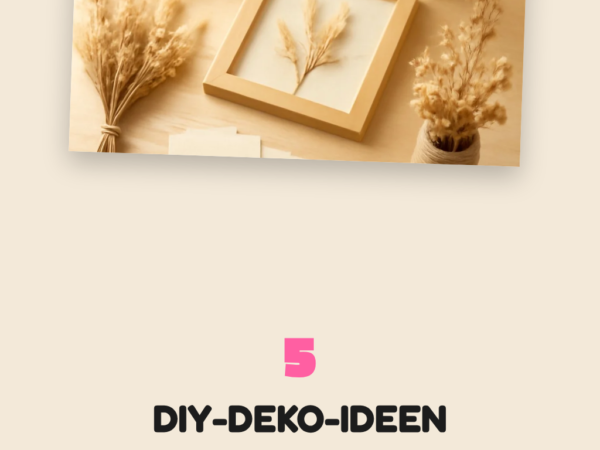 5 DIY-Deko-Ideen mit Trockenblumen