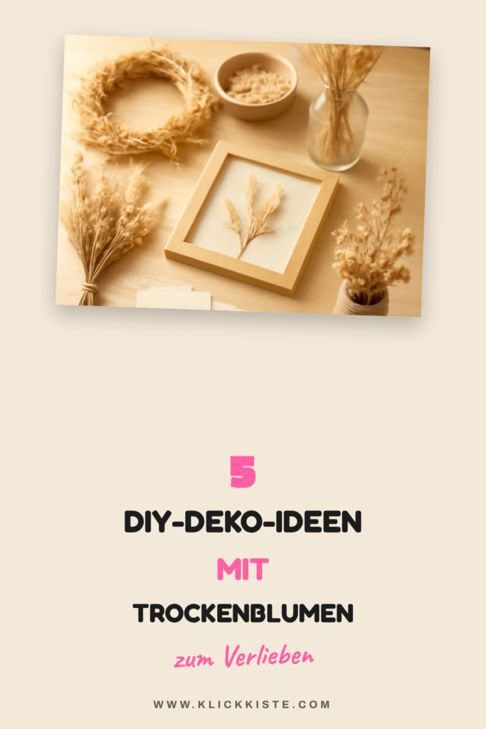 5 DIY-Deko-Ideen mit Trockenblumen
