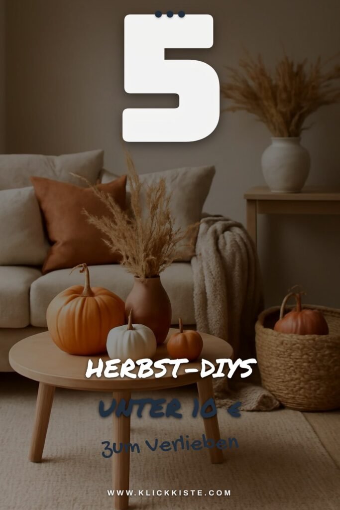 5 Herbst-DIYs unter 10 € — günstige Saisondeko zum Selbermachen