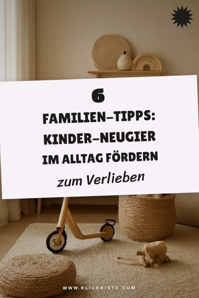 6 Familien-Tipps: Kinder-Neugier im Alltag fördern