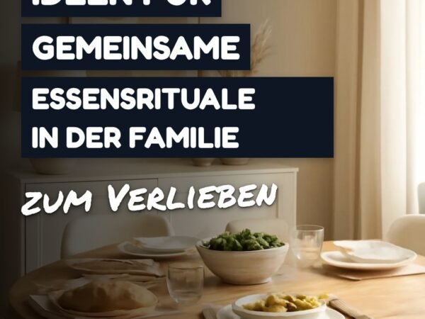 6 Ideen für gemeinsame Essensrituale in der Familie