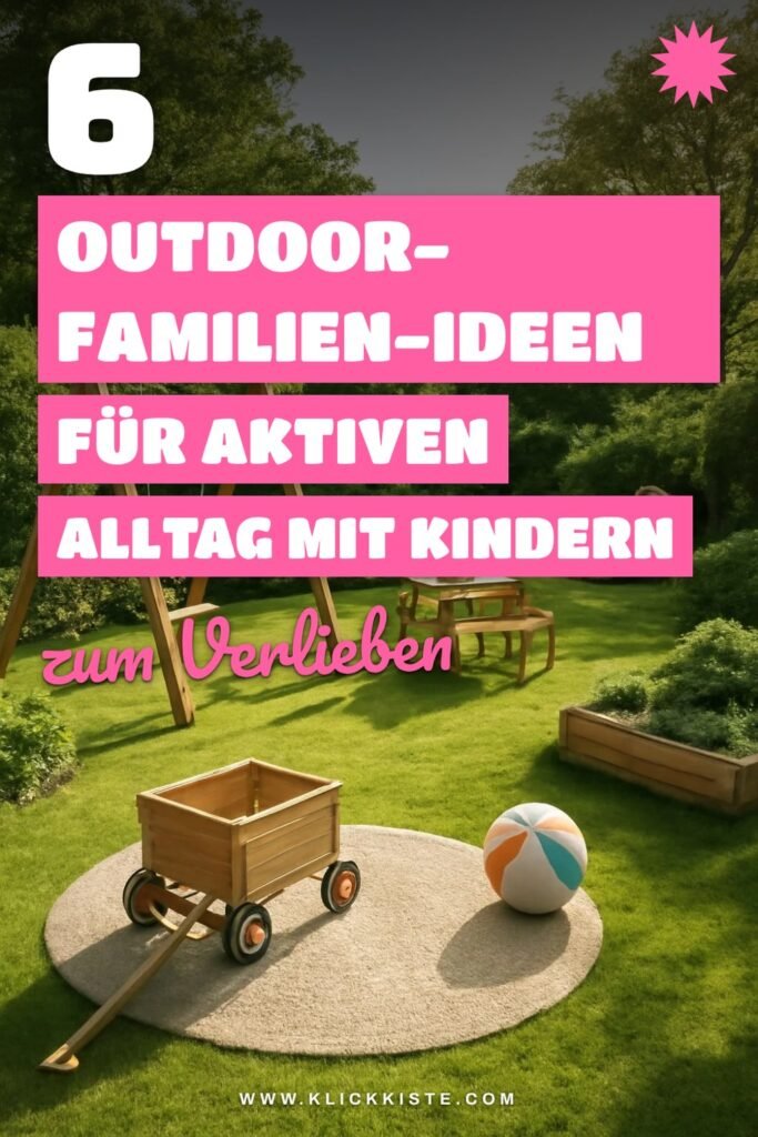 6 Outdoor-Familien-Ideen für aktiven Alltag mit Kindern