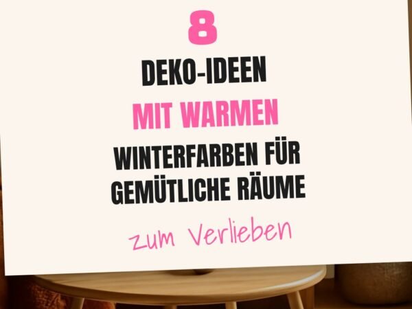 8 Deko-Ideen mit warmen Winterfarben für gemütliche Räume