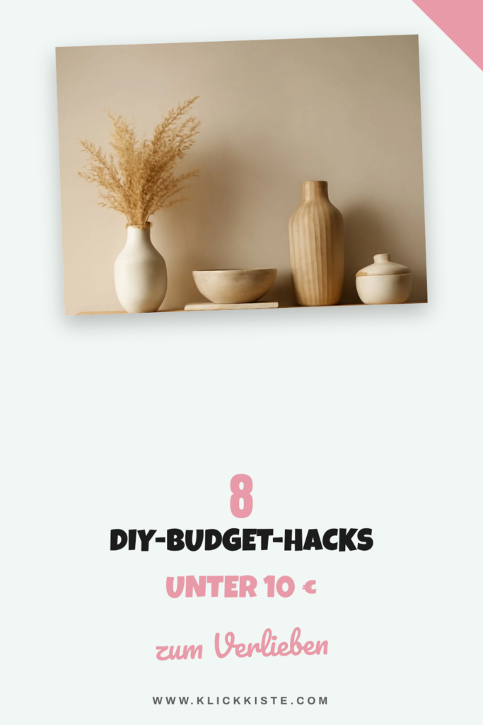 8 DIY-Budget-Hacks unter 10 € — schöne Deko mit kleinem Geld