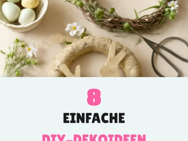 8 einfache DIY-Dekoideen für den Frühling — schnell, hübsch + günstig