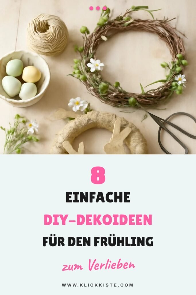 8 einfache DIY-Dekoideen für den Frühling — schnell, hübsch + günstig