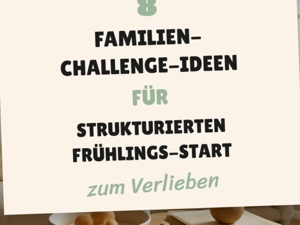 8 Familien-Challenge-Ideen für strukturierten Frühlings-Start