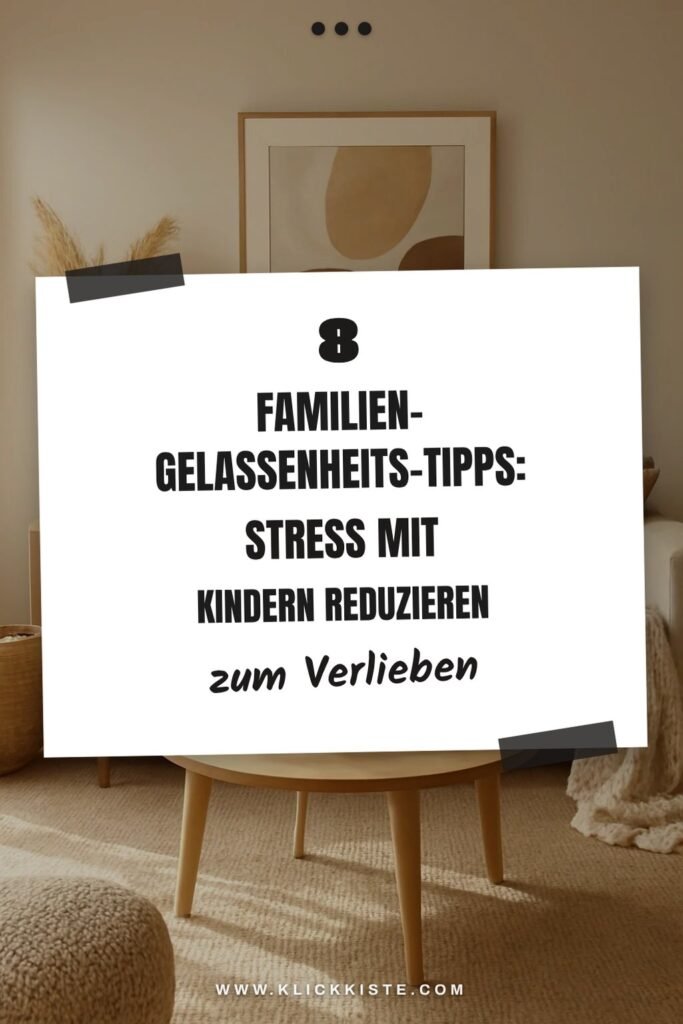 8 Familien-Gelassenheits-Tipps: Stress mit Kindern reduzieren