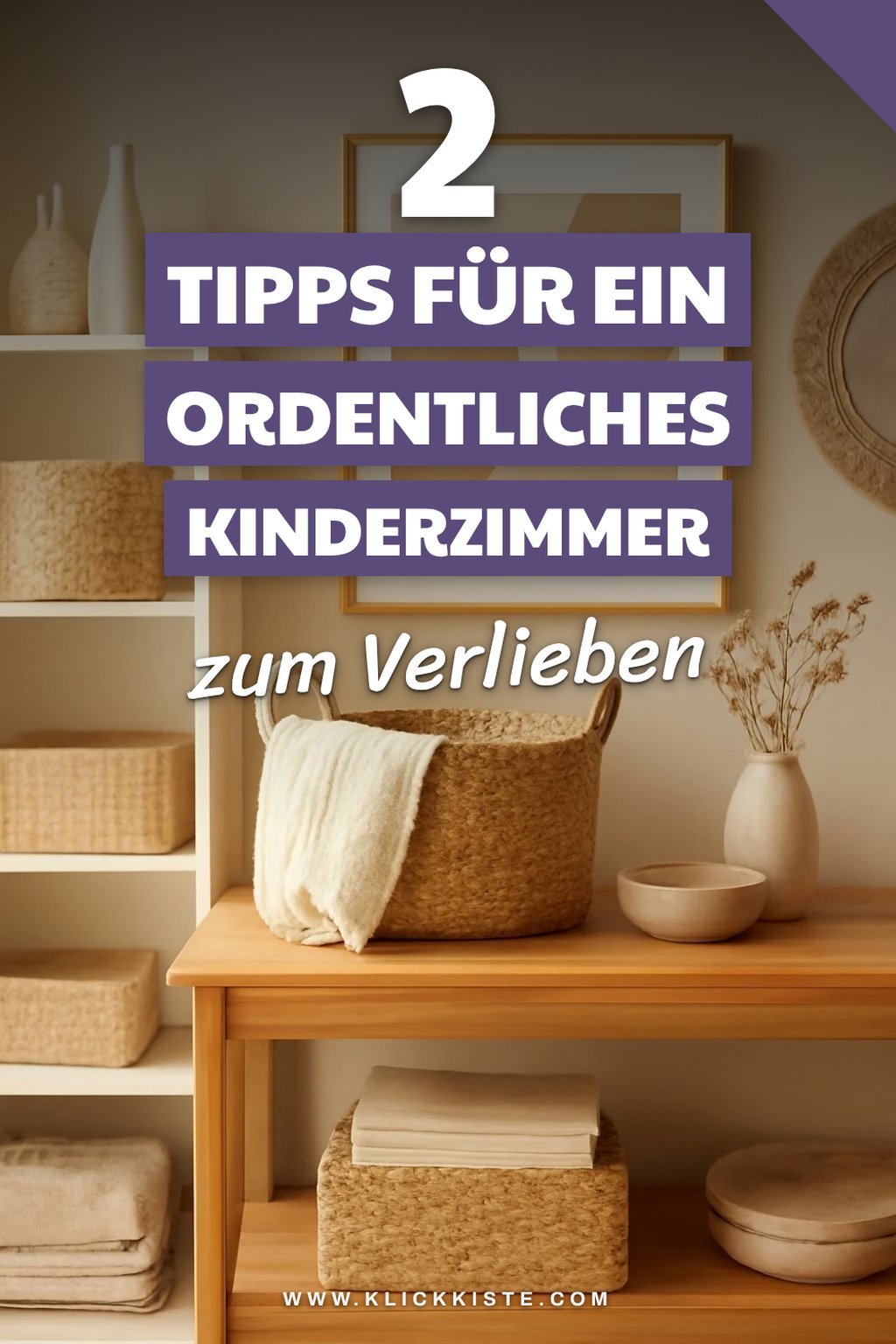 So schaffst du Ordnung im Kinderzimmer