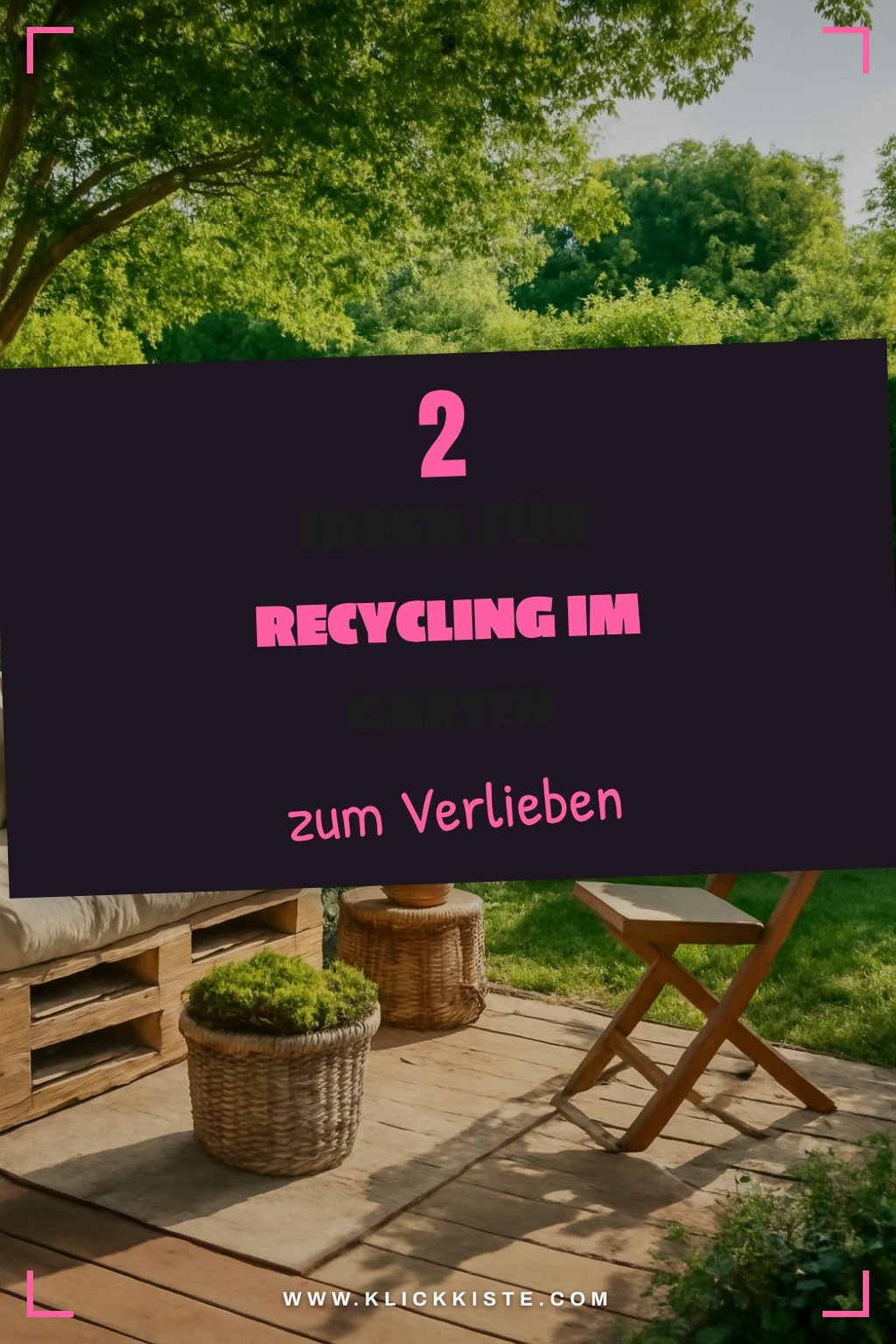Wie du deinen Garten mit Recycling verschönerst