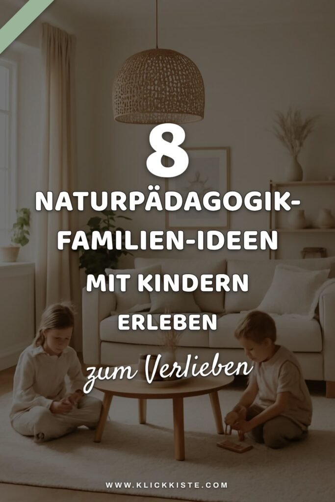8 Naturpädagogik-Familien-Ideen mit Kindern erleben