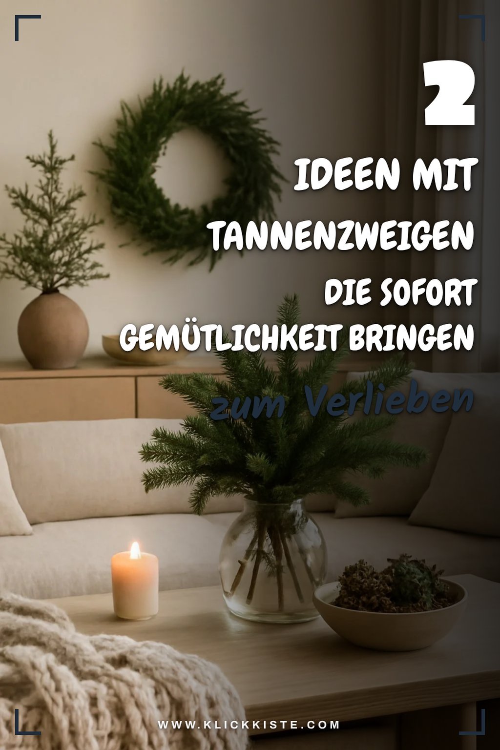 Wie du mit Tannenzweigen eine zauberhafte Winterdeko kreierst