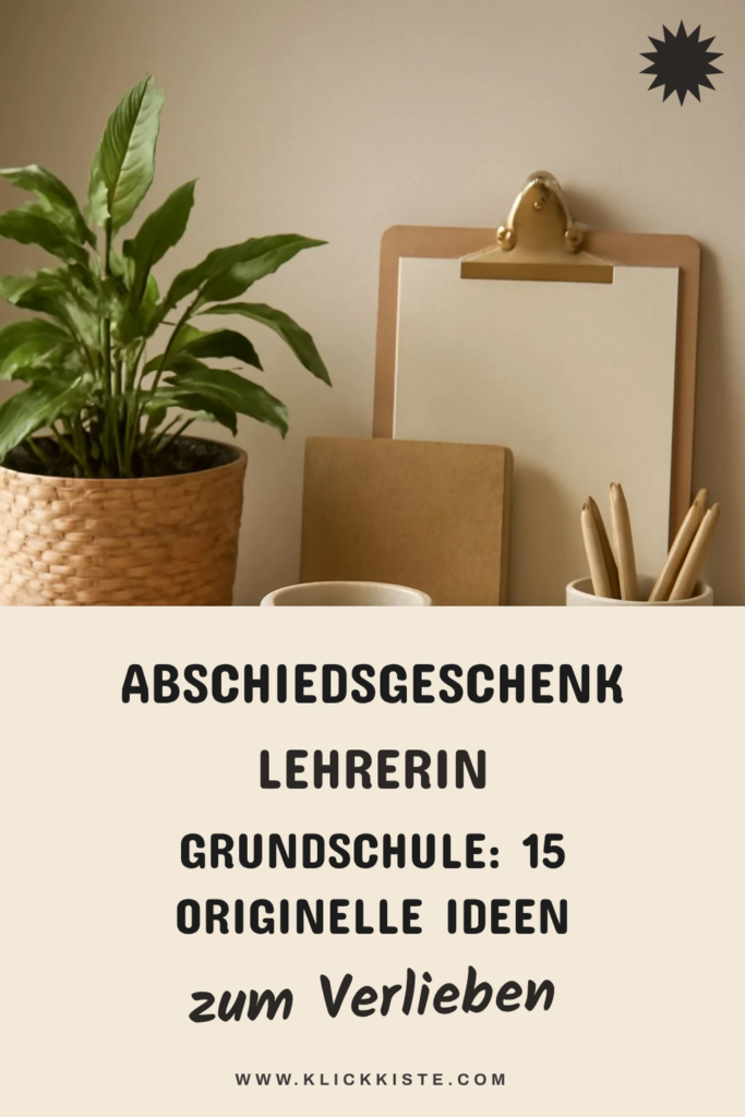 Abschiedsgeschenk Lehrerin Grundschule: 15 originelle Ideen für 2026
