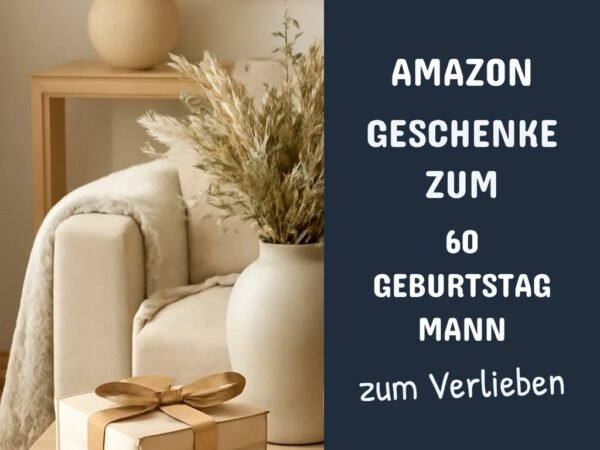 Amazon Geschenke zum 60 Geburtstag Mann: 15 originelle Ideen für 2026