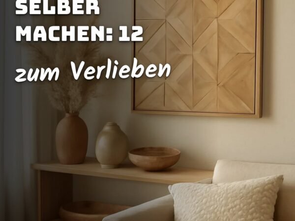 Ausgefallene Deko Ideen Selber Machen: 12 kreative Ideen zum Selbermachen
