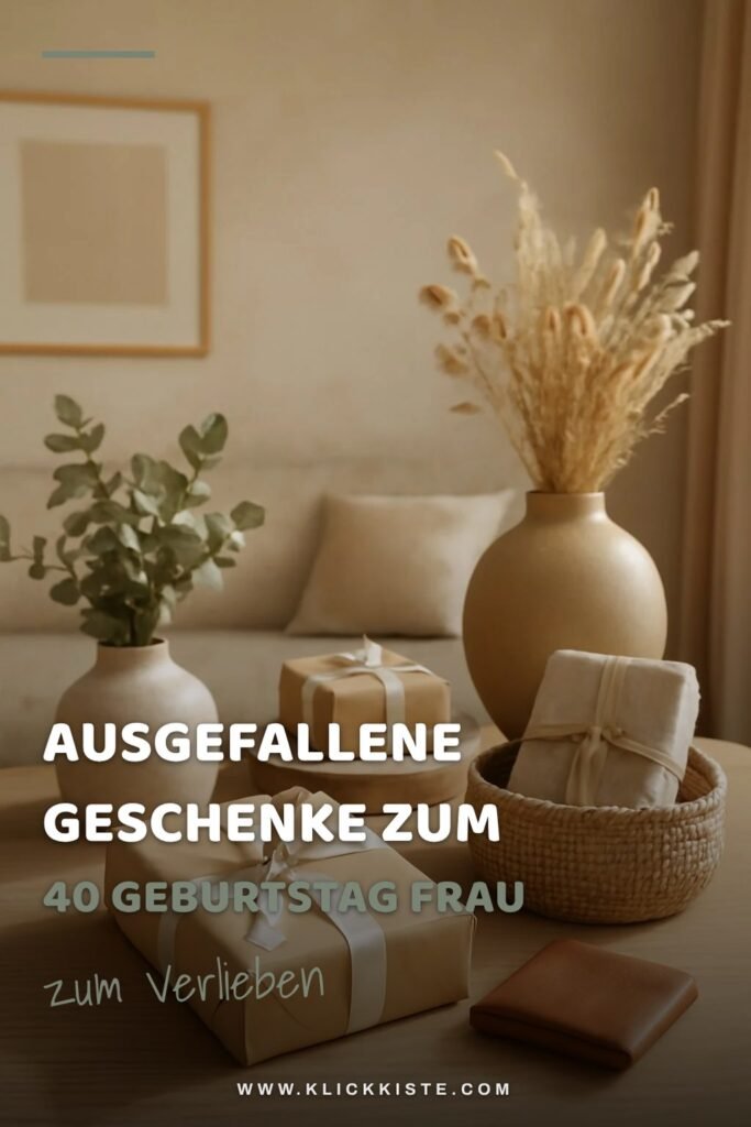Ausgefallene Geschenke zum 40 Geburtstag Frau: 15 originelle Ideen für 2026