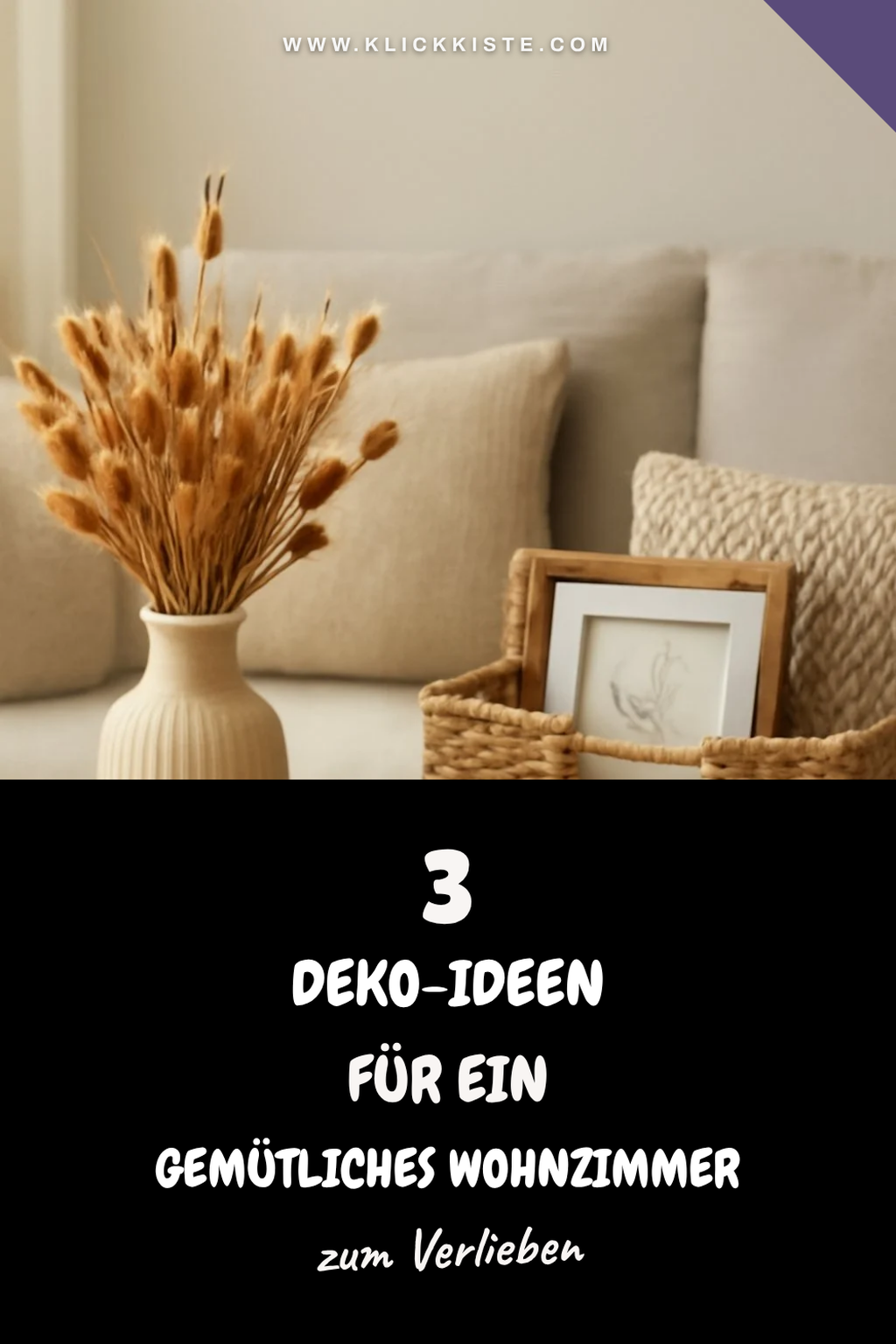3 Deko-Ideen die dein Wohnzimmer sofort gemütlich machen