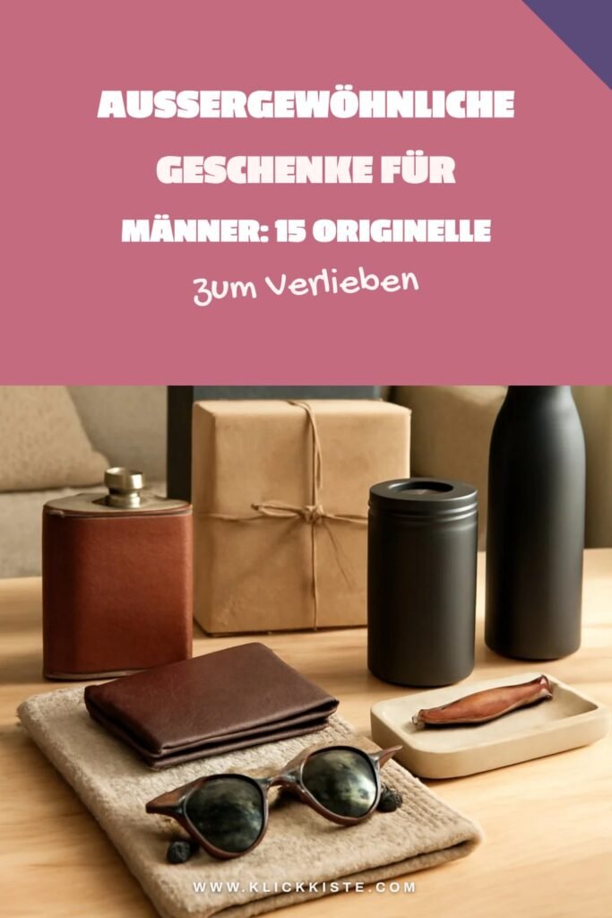 Außergewöhnliche Geschenke für Männer: 15 originelle Ideen für 2026