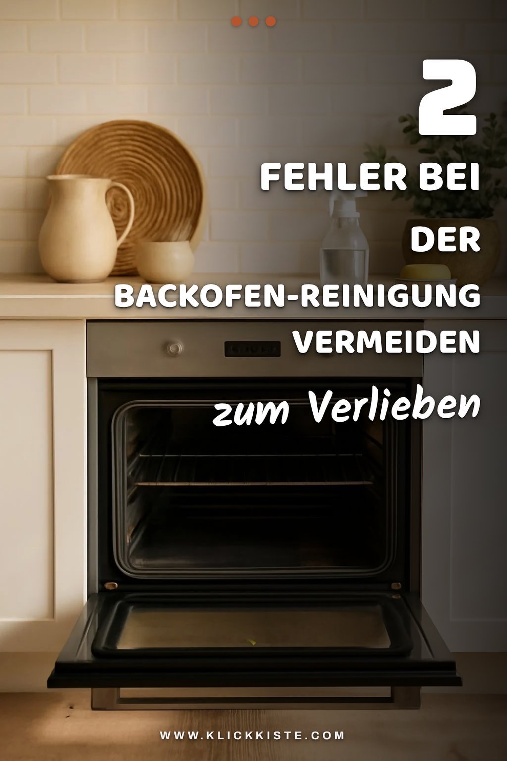 Diese 3 Fehler solltest du beim Backofen reinigen vermeiden