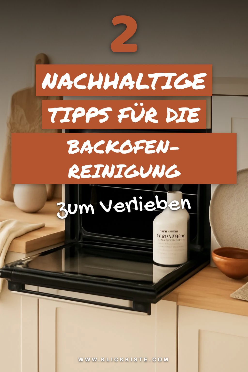 So kannst du deinen Backofen nachhaltig reinigen