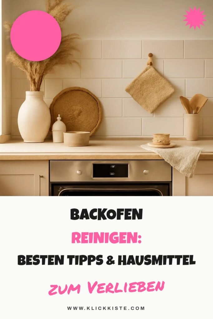 Backofen Reinigen: Die besten Tipps & Hausmittel