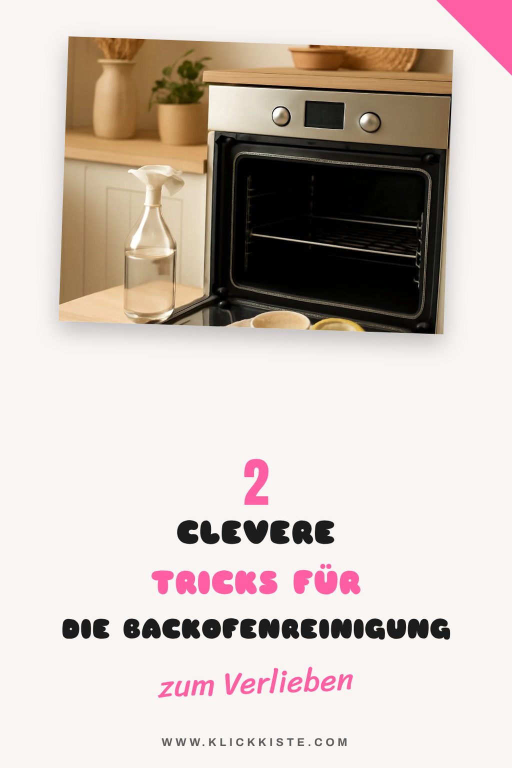 Diese 4 Tricks machen das Backofen Reinigen einfacher
