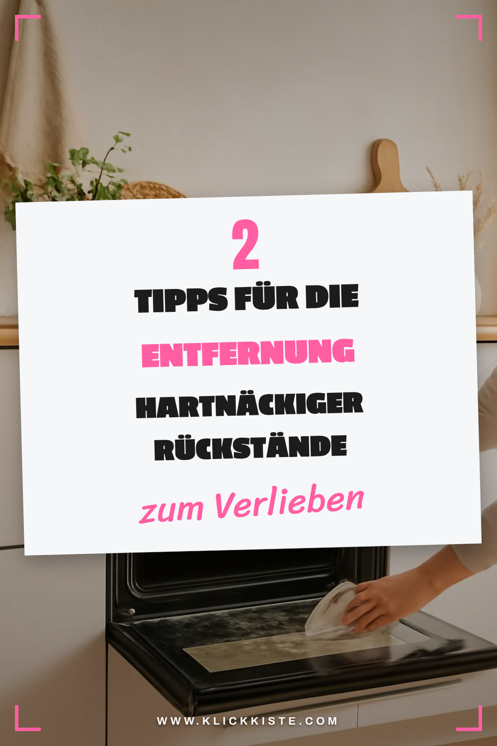 So entfernst du hartnäckige Rückstände