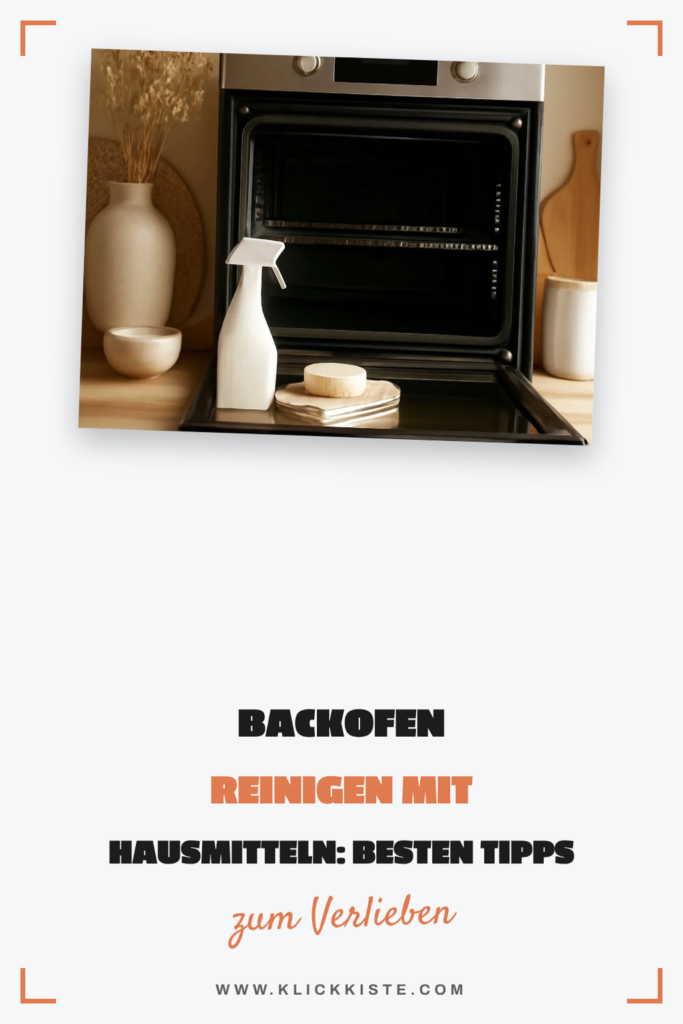Backofen Reinigen mit Hausmitteln: Die besten Tipps & Hausmittel