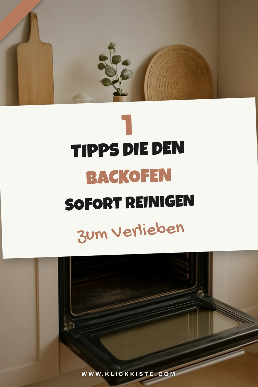 So reinigst du deinen Backofen einfach und effektiv