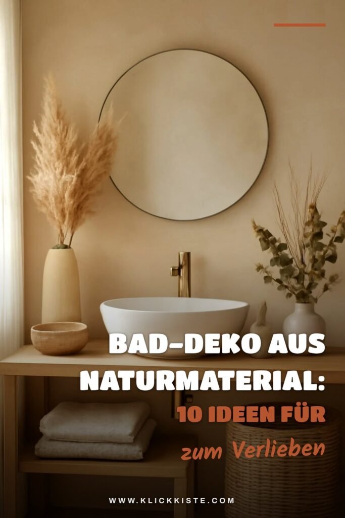 Bad-Deko aus Naturmaterial: 10 Ideen für eine Wellness-Atmosphäre