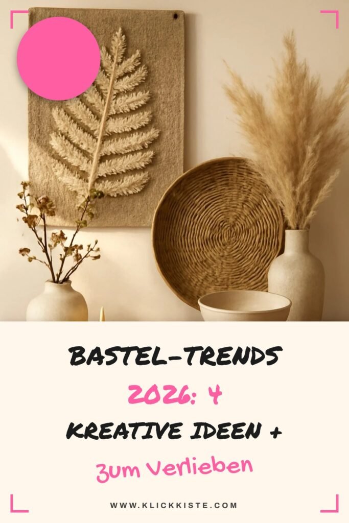 Bastel-Trends 2026: 4 kreative Ideen + Materialien für jeden Stil