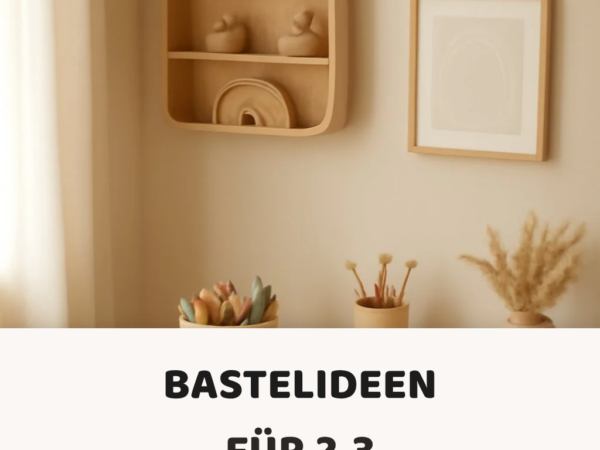 Bastelideen für 2-3 Jährige: 12 kreative Ideen zum Selbermachen