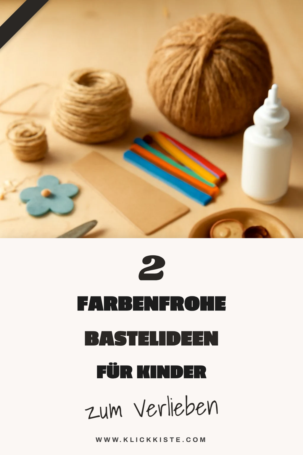 Diese kreativen Bastelideen bringen Farbe ins Leben deiner Kinder