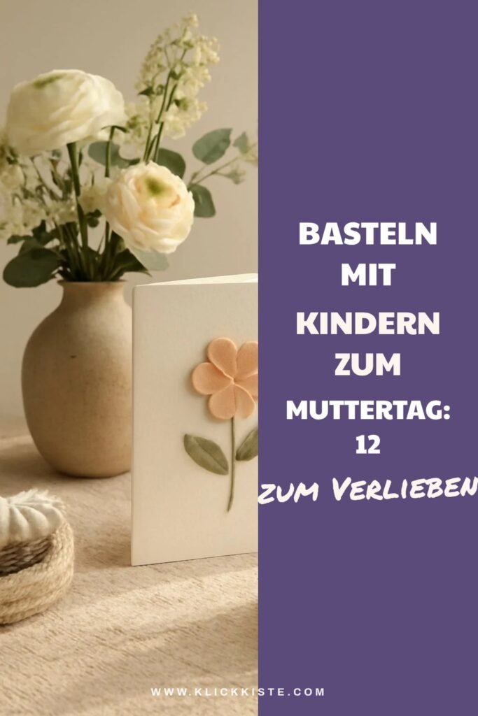 Basteln mit Kindern zum Muttertag: 12 kreative Ideen zum Selbermachen