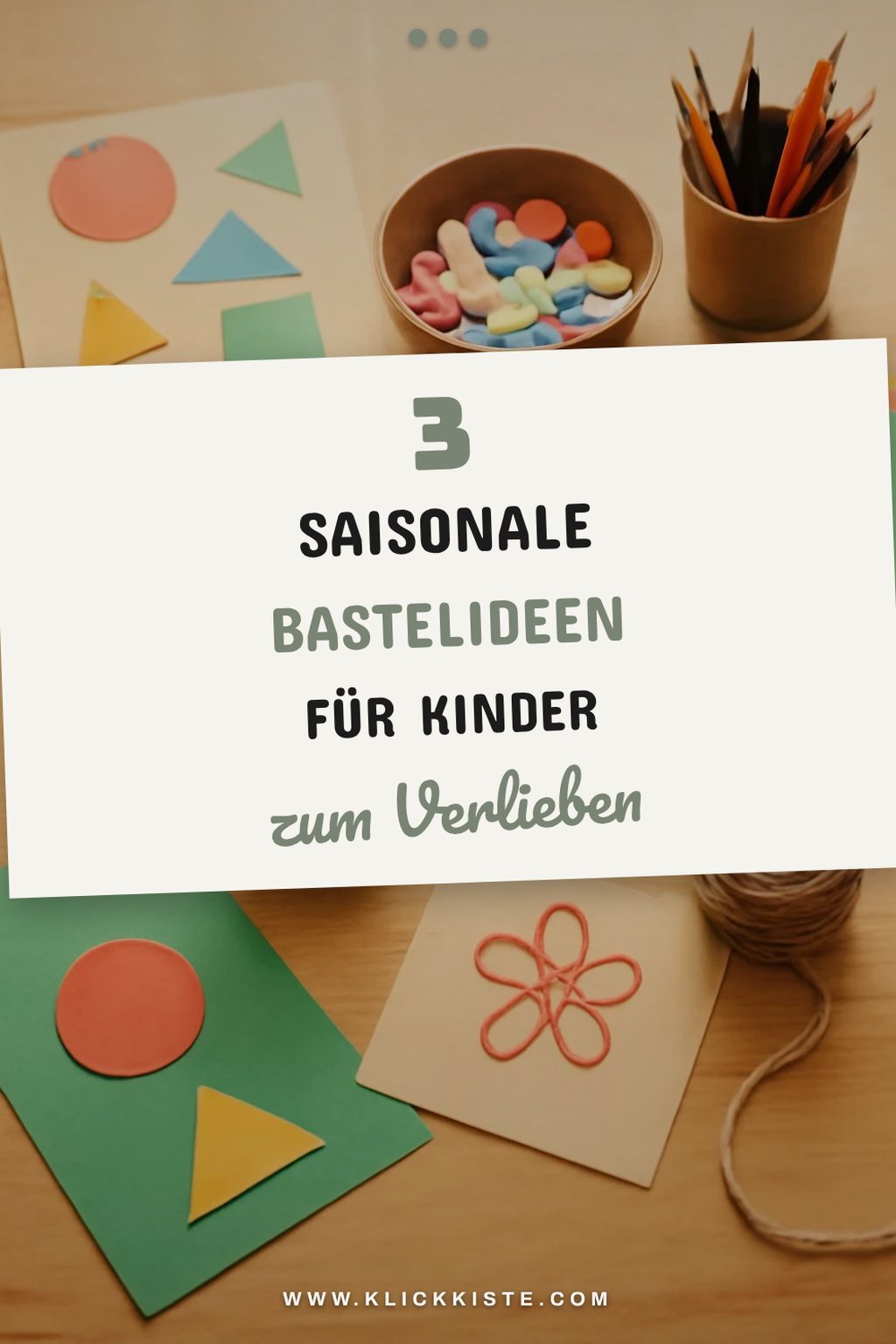 Basteln mit saisonalem Bezug für mehr Spaß