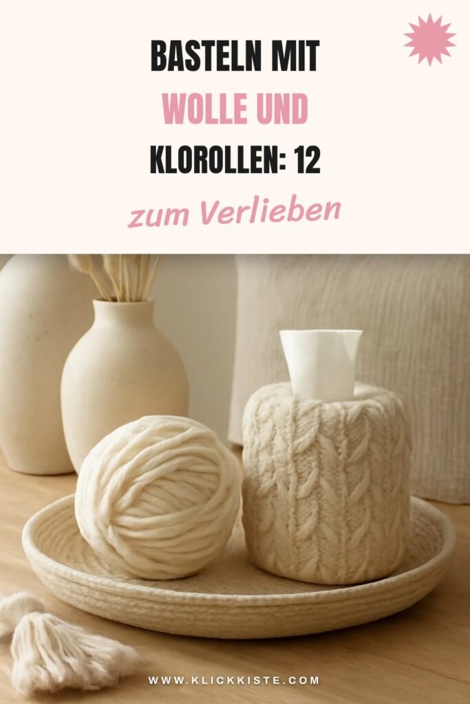 Basteln mit Wolle und Klorollen: 12 kreative Ideen zum Selbermachen