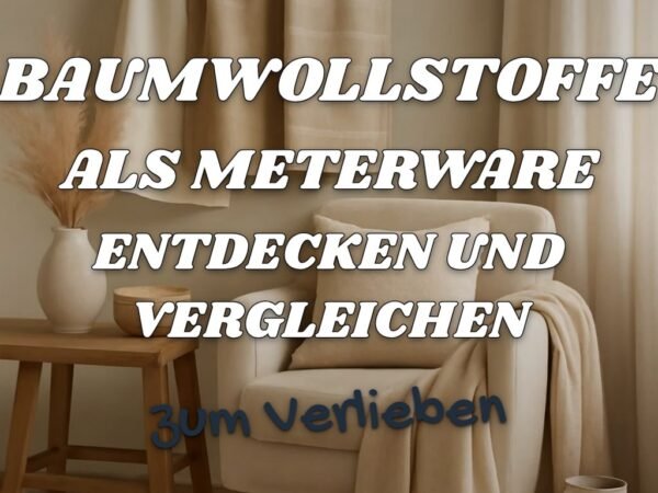 Baumwollstoffe als Meterware entdecken und vergleichen – 2026