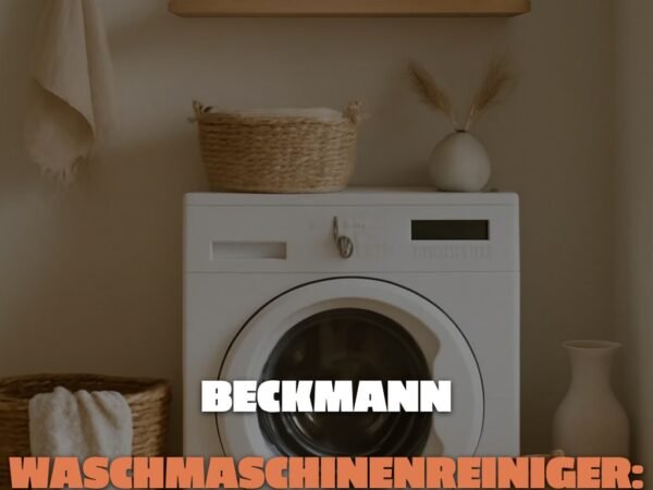 Beckmann Waschmaschinenreiniger: Die besten Tipps & Hausmittel