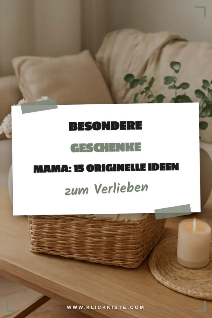 Besondere Geschenke Mama: 15 originelle Ideen für 2026