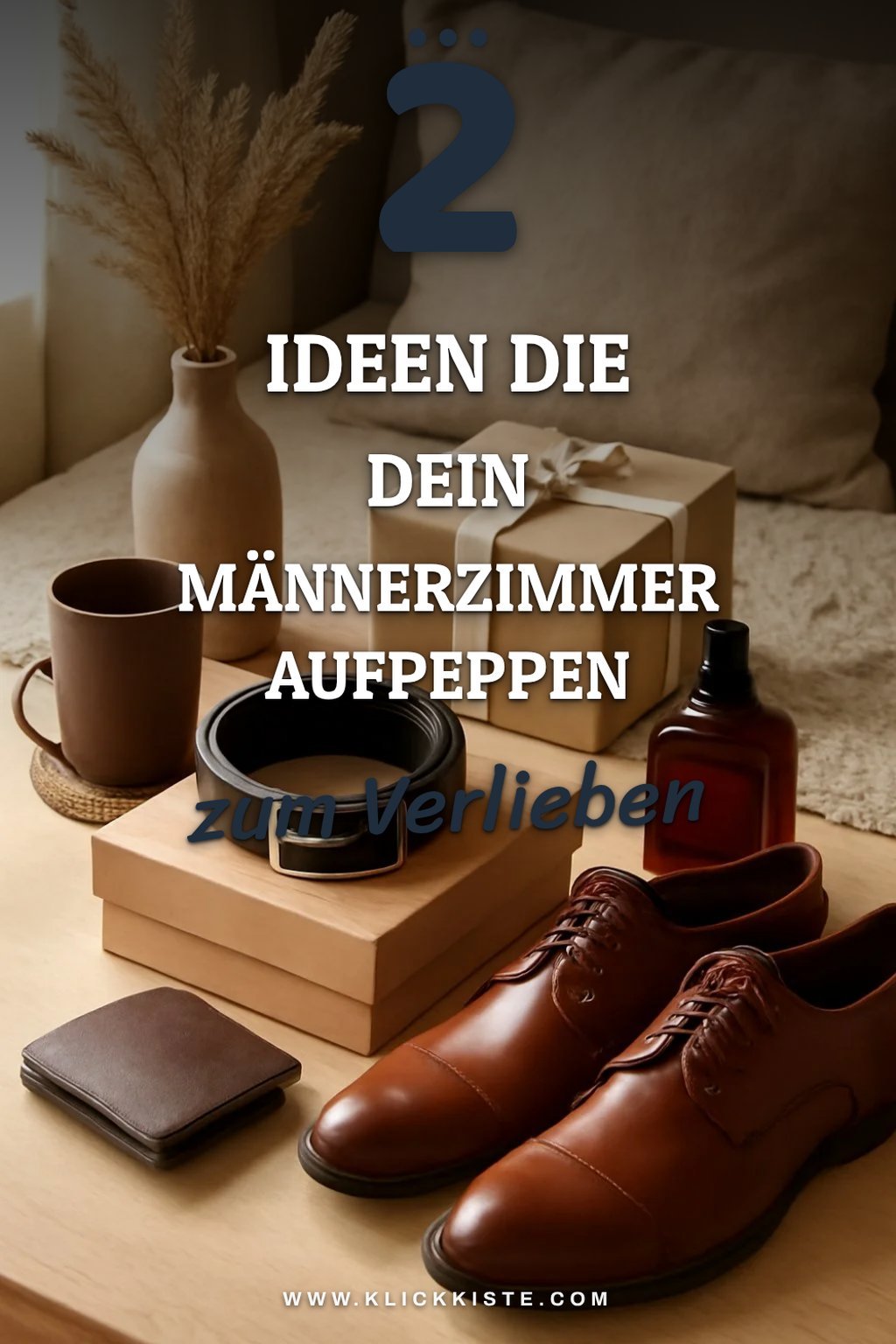 So bringst du Männerzimmer zum Strahlen