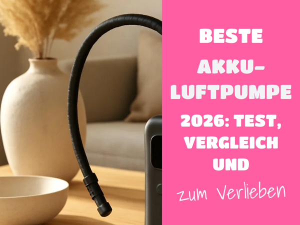 Beste Akku-Luftpumpe 2026: Test, Vergleich und Empfehlung