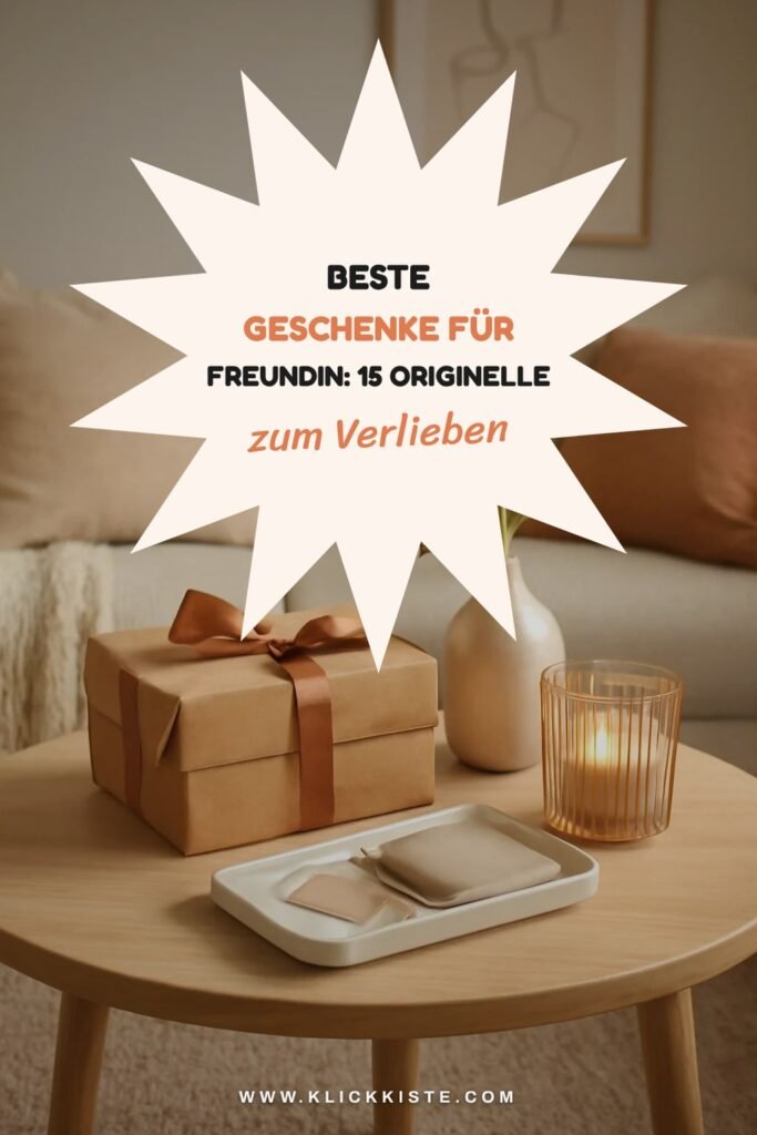 Beste Geschenke für Freundin: 15 originelle Ideen für 2026