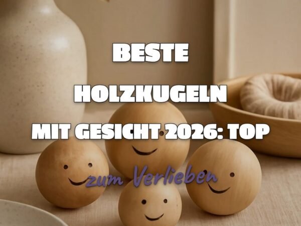 Beste Holzkugeln mit Gesicht 2026: Top 5 für DIY-Bastelprojekte