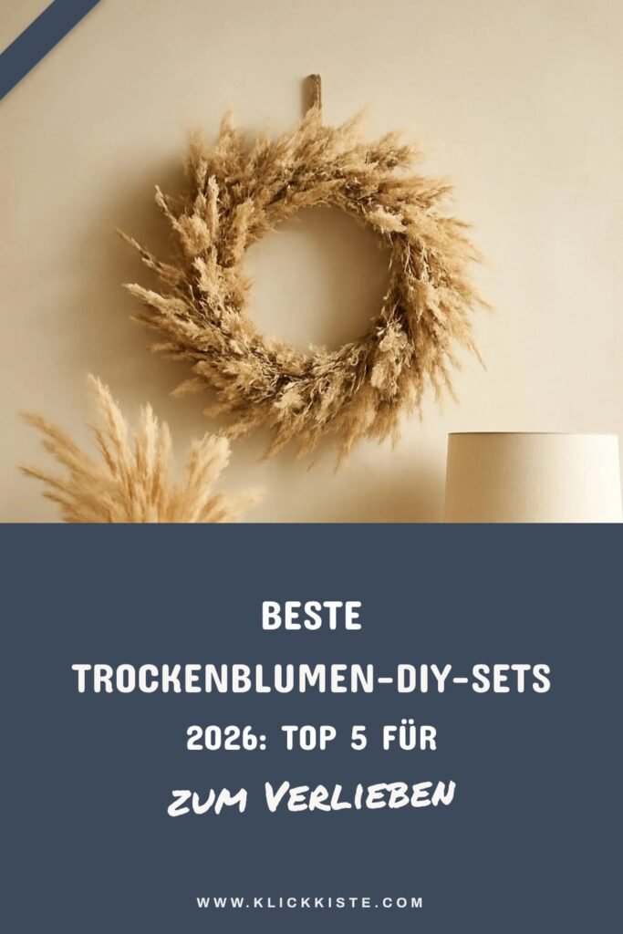 Beste Trockenblumen-DIY-Sets 2026: Top 5 für Kränze + Bouquets
