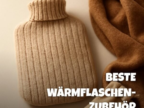 Beste Wärmflaschen-Zubehör 2026: Top 6 für warme Winter-Abende