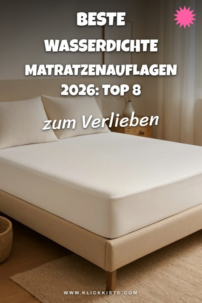 Beste wasserdichte Matratzenauflagen 2026: Top 8 für Bett + Kinder