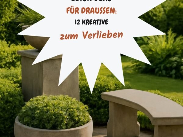 Beton Deko für Draußen: 12 kreative Ideen zum Selbermachen